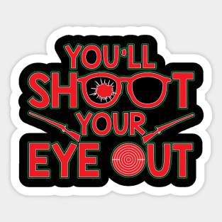 You'll Shoot Your Eye Out Christmas Sticker